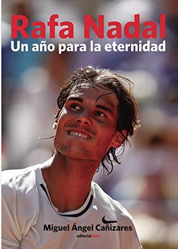 RAFA NADAL. UN AÑO PARA LA ETERNIDAD | 9788416068142 | CAÑIZARES, MIGUEL ÁNGEL