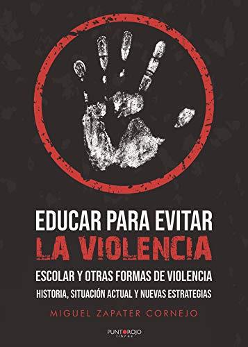 EDUCAR PARA EVITAR LA VIOLENCIA ESCOLAR Y OTRAS FO | 9788418221521 | ZAPATER CORNEJO, MIGUEL