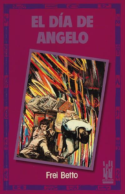 DÍA DE ÁNGELO, EL | 9788486597467 | BETTO, FREI