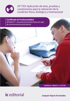 APLICACIÓN DE TESTS, PRUEBAS Y CUESTIONARIOS PARA LA VALORACIÓN DE LA CONDICIÓN | 9788416207879 | TEJERO FERNÁNDEZ, JOAQUÍN