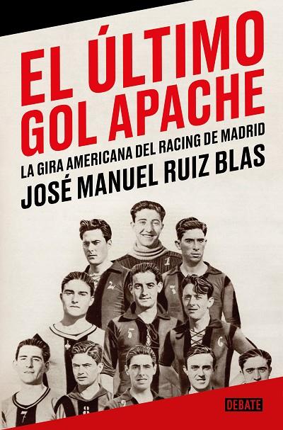 ÚLTIMO GOL APACHE, EL | 9788418967863 | RUIZ BLAS, JOSÉ MANUEL