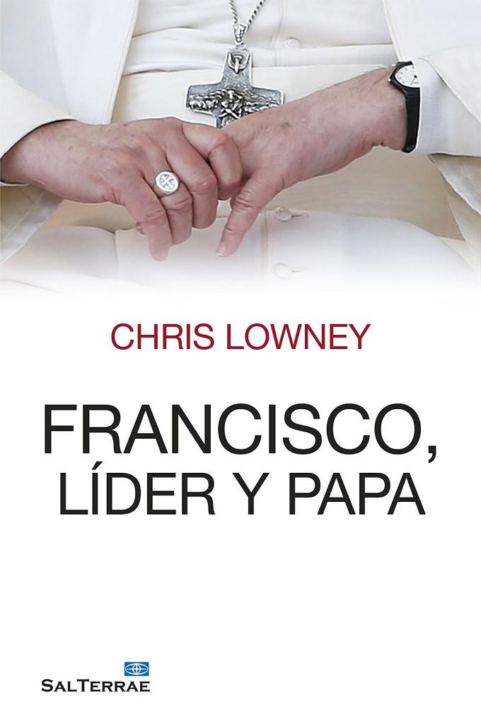 FRANCISCO, LÍDER Y PAPA | 9788429322064 | LOWNEY, CHRIS