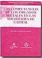 COMPETENCIAS DE LOS ÓRGANOS SOCIALES EN LAS SOCIEDADES DE CAPITAL, LAS | 9788484561545 | JOSÉ MIGUEL EMBID IRUJO/JOSEFINA BOQUERA MATARREDONA/ÁNGELES CUENCA GARCÍA/Mª DE LOURDES FERRANDO VI