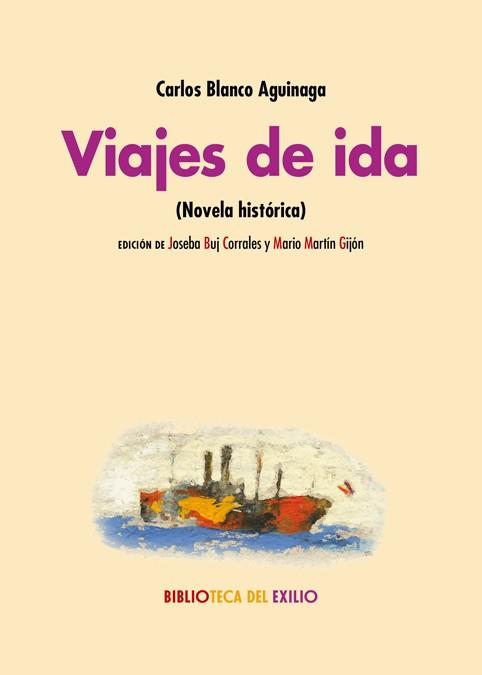 VIAJES DE IDA | 9788417266585 | BLANCO AGUINAGA, CARLOS