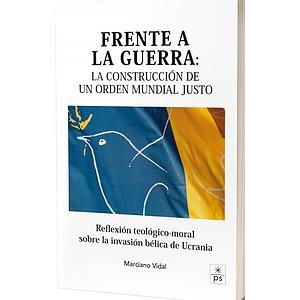 FRENTE A LA GUERRA LA CONSTRUCCION DE UN ORDEN MUNDIAL JUSTO | 9788428408486 | VIDAL, MARCIANO