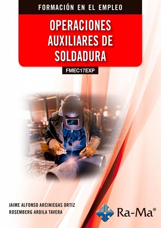 OPERACIONES AUXILIARES DE SOLDADURA | 9791387764760 | ARCINIEGAS ORTIZ, JAIME ALFONSO / ARDILA TAVERA, ROSEMBERG