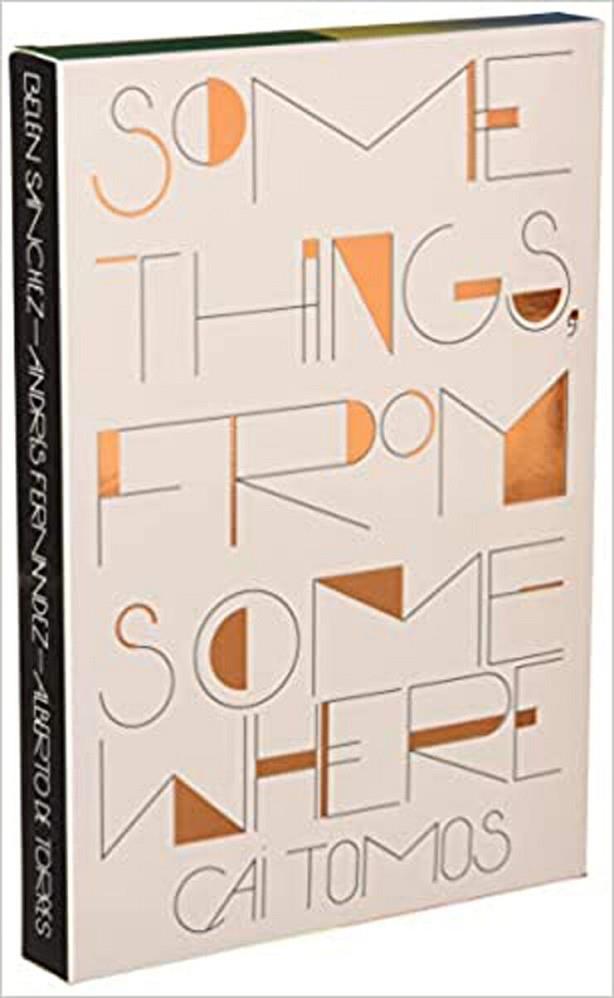 SOME THINGS, FROM SOMEWHERE | 9788494516146 | TOMOS, CAI