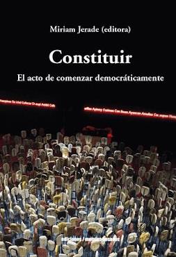CONSTITUIR. EL ACTO DE COMENZAR DEMOCRÁTICAMENTE | 9789566203544 | JERADE, MIRIAM