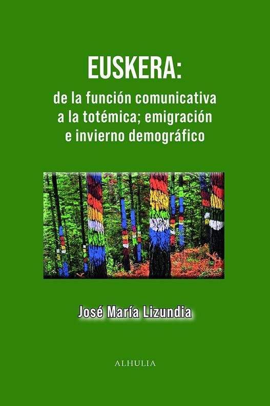 EUSKERA : DE LA FUNCIÓN COMUNICATIVA A LA TOTÉMICA | 9791399107524 | LIZUNDIA ZAMALLOA, JOSE MARIA