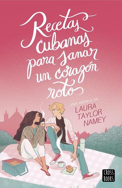 RECETAS CUBANAS PARA SANAR UN CORAZÓN ROTO | 9788408278832 | NAMEY, LAURA