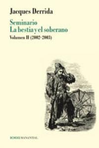 SEMINARIO LA BESTIA Y EL SOBERANO VOLUMEN II (2002-2003) | 9789875001497 | DERRIDA, JACQUES