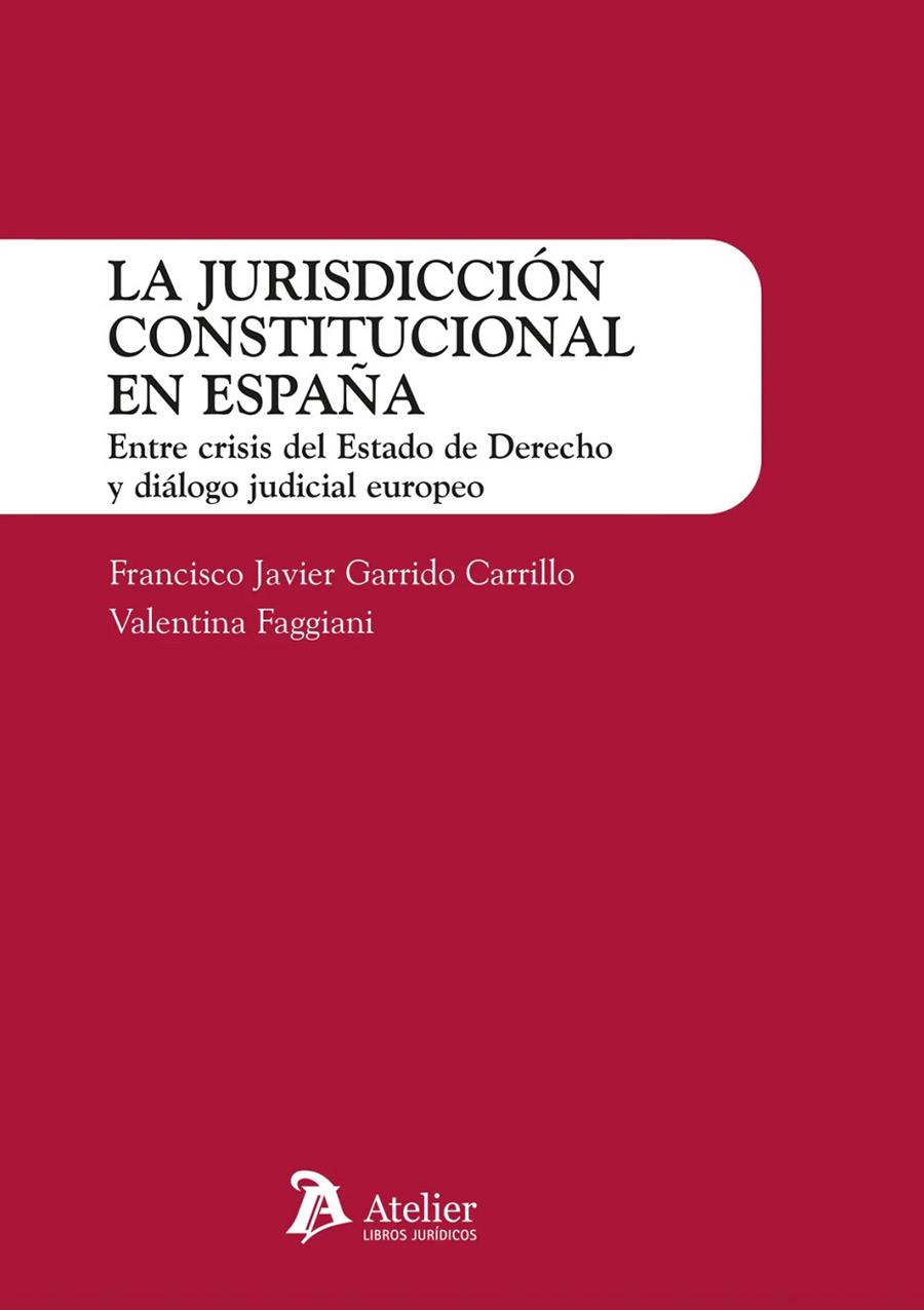 JURISDICCIÓN CONSTITUCIONAL EN ESPAÑA, LA | 9791388096549 | GARRIDO CARRILLO, FRANCISCO JAVIER / FAGGIANI, VALENTINA