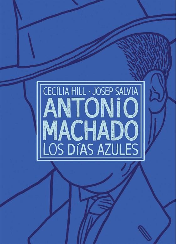 DIAS AZULES, LOS (ANTONIO MACHADO) | 9788494944994 | HILL, CECÍLIA/ SALVIA, JOSEP