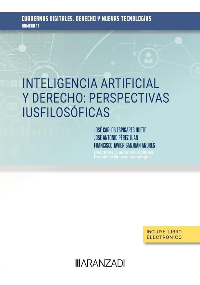 INTELIGENCIA ARTIFICIAL Y DERECHO : PERSPECTIVAS IUSFILOSOFICAS | 9788410296947 | SANJUÁN ANDRÉS, FRANCISCO JAVIER / PÉREZ JUAN, JOSÉ ANTONIO