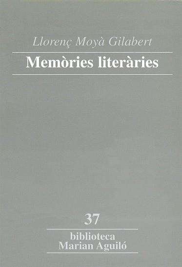 MEMÒRIES LITERÀRIES | 9788484156369 | MOYÀ GILABERT, LLORENÇ