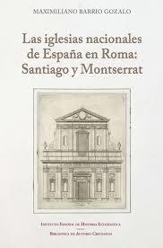 IGLESIAS NACIONALES DE ESPAÑA EN ROMA, LAS : SANTIAGO Y MONTSERRAT | 9788422023975 | COLLANTES, FERNANDO