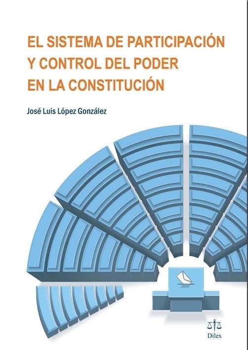 SISTEMA DE PARTICIPACIÓN Y CONTROL DEL PODER EN LA CONSTITUCIÓN, EL | 9788492754625 | LÓPEZ, JOSÉ LUÍS