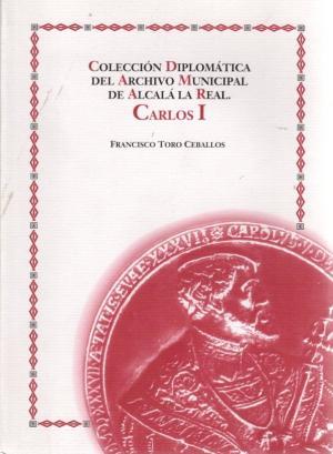 CARLOS I (COLECCIÓN DIPLOMATICA DEL ARCHIVO MUNICIPAL DE ALCALÁ) | 9788489014374 | TORO, FRANCISCO