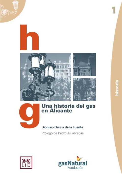 HISTORIA DEL GAS EN ALICANTE, UNA | 9788488717986 | GARCÍA DE LA FUENTE, DIONISIO