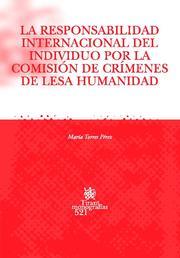 RESPONSABILIDAD INTERNACIONAL DEL INDIVIDUO POR LA COMISIÓN DE CRÍMENES DE LESA HUMANIDAD, LA | 9788484561972 | TORRES PÉREZ, MARÍA
