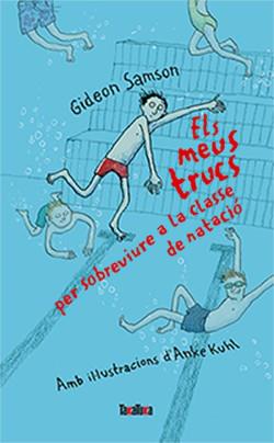 MEUS TRUCS PER SOBREVIURE A LA CLASSE DE NATACIÓ, ELS | 9788416003631 | SAMSON, GIDEON