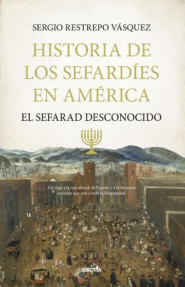 HISTORIA DE LOS SEFARDÍES EN AMÉRICA | 9791387812270 | RESTREPO VASQUEZ, SERGIO