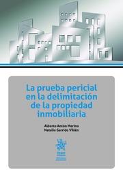 PRUEBA PERICIAL EN LA DELIMITACIÓN DE LA PROPIEDAD INMOBILIARIA, LA | 9788491430506