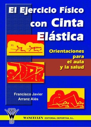 EJERCICIO FISICO CON CINTA ELASTICA, EL | 9788495883681 | ARRANZ ALES, FRANCISCO JAVIER