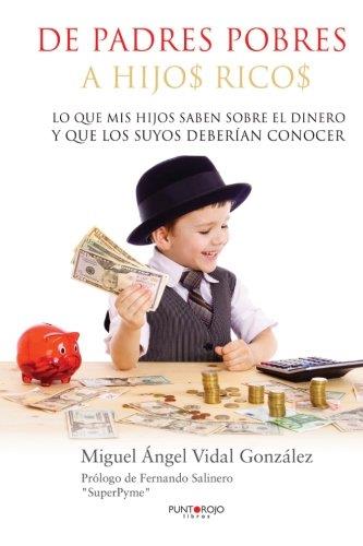 DE PADRES POBRES A HIJOS RICOS | 9788416157136 | VIDAL GONZÁLEZ, MIGUEL ÁNGEL