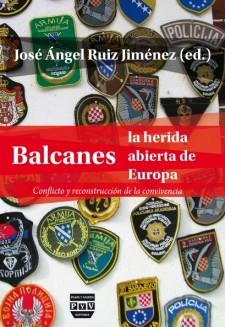 BALCANES LA HERIDA ABIERTA DE EUROPA | 9788492751556 | RUIZ JIMENEZ, JOSE ANGEL