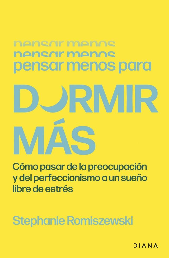 PENSAR MENOS PARA DORMIR MÁS | 9788411193573 | ROMISZEWSKI, STEPHANIE