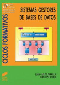 SISTEMAS GESTORES DE BASES DE DATOS | 9788477384755 | PARRILLA PELÁEZ, JUAN CARLOS / RUBIO CARRETERO, JUAN JOSÉ