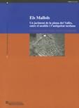 MALLOLS. UN JACIMENT DE LA PLANA DEL VALLÈS ENTRE EL NEOLÍTIC I L'ANTIGUITAT TARDANA (CERDANYOLA DEL VALLÈS) | 9788439375692 | FRANCÈS FARRÉ, JOAN / ARGELAGUÉS LLAURADÓ, MARTA / GUÀRDIA I LLORENS, MARC / SALA NAVAS, ÒSCAR