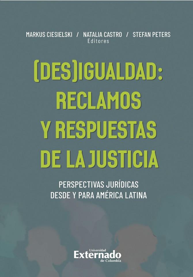 (DES)IGUALDAD : RECLAMOS Y RESPUESTAS DE LA JUSTICIA | 9789585062948 | CIESIELSKI, MARKUS