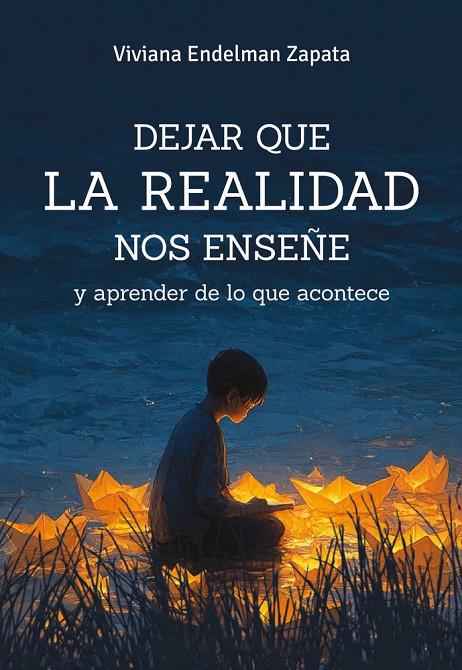 DEJAR QUE LA REALIDAD NOS ENSEÑE | 9786310136509 | ENDELMAN ZAPATA, VIVIANA