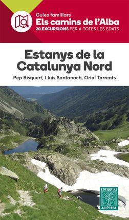 ESTANYS DE LA CATALUNYA NORD. ELS CAMINS DE L'ALBA | 9788480908009 | BISQUERT, PEP / SANTANACH, LLUÍS / TORRENTS, ORIOL