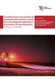CONTRIBUCIONES A LA SOLUCIÓN DE PROBLEMAS DEL ENTORNO A TRAVÉS DE LA INVESTIGACIÓN APLICADA EN EL TURISMO Y LA MERCADOTECNIA | 9788419632791 | CRUZ ESTRADA, ISAAC / LOBO RODRÍGUEZ, MARTHA OFELIA / LOZANO RAMÍREZ, Mª CRUZ / REYES OLTRA, MARISA