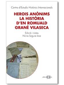 HEROIS ANÒNIMS. LA HISTÒRIA D'EN ROMUALD GRANÉ VILASECA | 9788416260263 | GRANÉ VILASECA, ROMUALD
