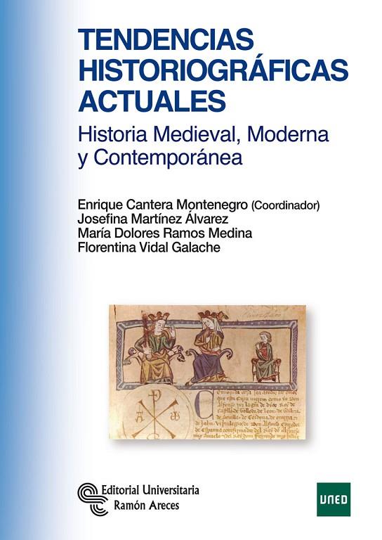 TENDENCIAS HISTORIOGRÁFICAS ACTUALES | 9788499611150 | CANTERA MONTENEGRO, ENRIQUE / MARTÍNEZ ÁLVAREZ, JOSEFINA / RAMOS MEDINA, M.ª DOLORES