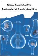 ANATOMÍA DEL FRAUDE CIENTÍFICO | 9788484327325 | FREELAND JUDSON, HORACE