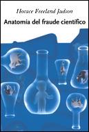 ANATOMÍA DEL FRAUDE CIENTÍFICO | 9788484327325 | FREELAND JUDSON, HORACE