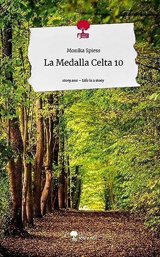 MEDALLA CELTA 10, LA. LIFE IS A STORY - STORY.ONE | 9783710860638 | SPIESS, MONIKA