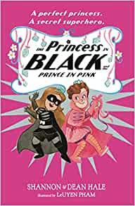 PRINCESS BLACK AND THE PRINCE PINK, THE | 9781529512717 | HALE, SHANNON