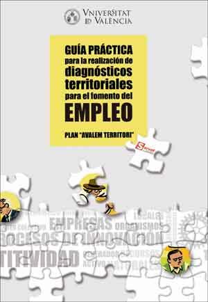 GUÍA PRÁCTICA PARA LA REALIZACIÓN DE DIAGNÓSTICOS TERRITORIALES PARA EL FOMENTO DEL EMPLEO | 9788491330493 | VARIOS AUTORES