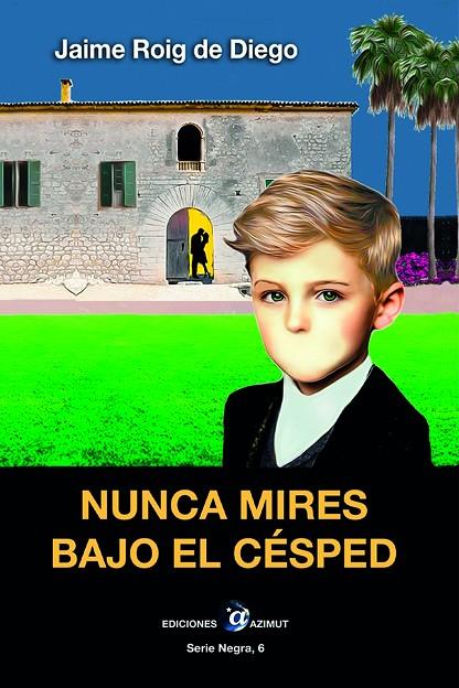 NUNCA MIRES BAJO EL CÉSPED | 9791399172423 | ROIG DE DIEGO, JAIME