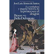 VERDADERA Y SINGULAR HISTORIA DE LA PRINCESA Y EL DRAGÓN, LA / BESOS PARA LE BELL | 9788497405119 | ALONSO DE SANTOS, JOSÉ LUIS