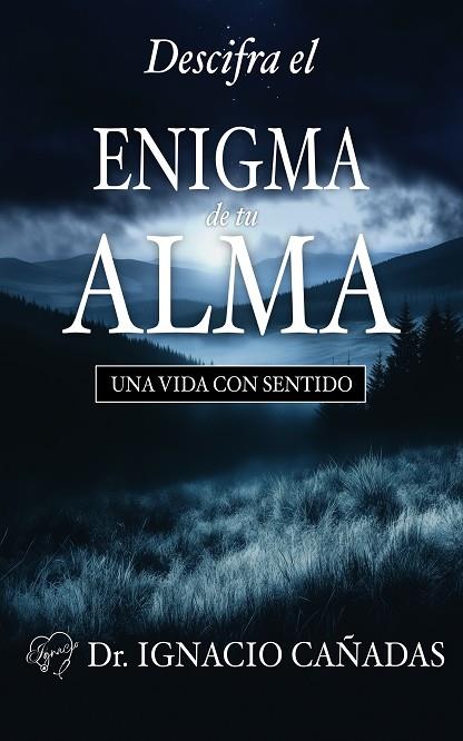 DESCIFRA EL ENIGMA DE TU ALMA | 9788409759569 | CAÑADAS MARTINEZ, IGNACIO