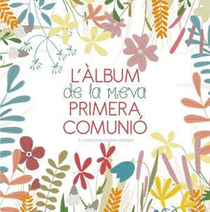 ÀLBUM DE LA MEVA PRIMERA COMUNIÓ, L' | 9788468255057 | VARONESI, ELENA/VARONESI, ELENA