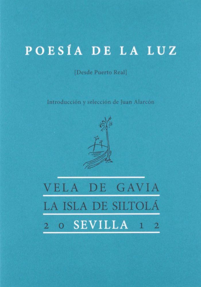 POESÍA DE LA LUZ (DESDE PUERTO REAL) | 9788415593218 | LA ISLA DE SILTOLÁ