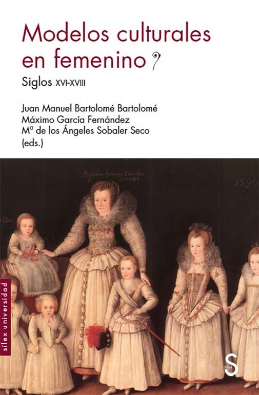 MODELOS CULTURALES EN FEMENINO. SIGLOS XVI-XVII | 9788477376873 | BARTOLOME BARTOLOME, JUAN MANUEL